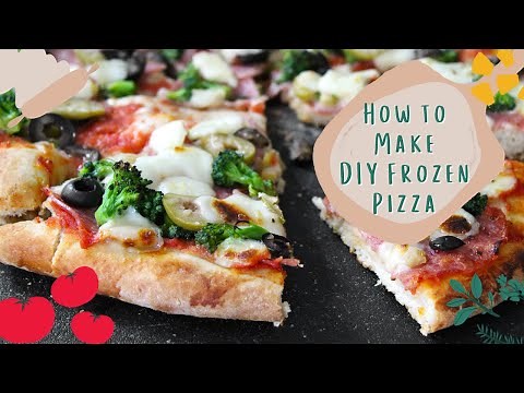 How to Make Homemade Frozen Pizza
