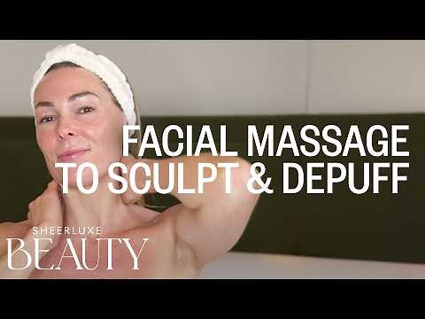 Facial Massage To Sculpt & Depuff | SheerLuxe Beauty