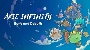 "Axie Infinity": Buffs and Debuffs Guide