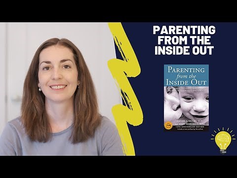 PARENTING FROM THE INSIDE OUT Book Summary