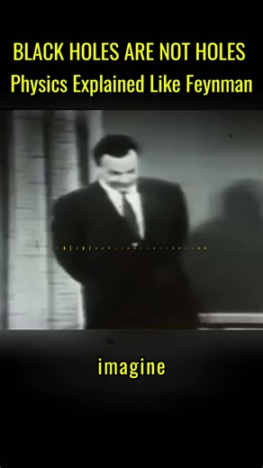 Black holes are not holes Feynman explain #faynmam #richardfeynman #universe #physics