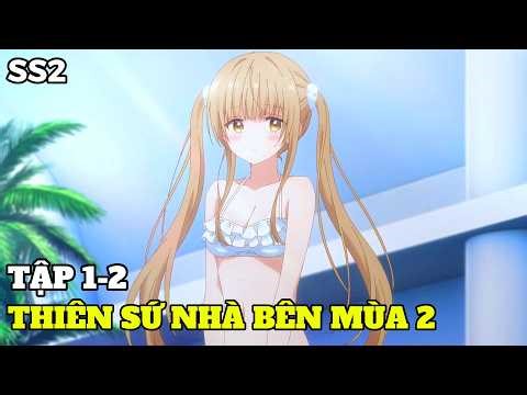 Anime 2026 | Thiên Sứ Nhà Bên Chiều Hư Tôi Mỗi Ngày SS2 | Tập 1-2 | Review Anime