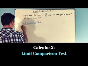 Calculus 2: The Limit Comparison Test