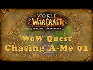 WoW Quest: Chasing A-Me 01
