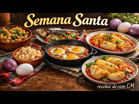 LAS RECETAS PERFECTAS PARA ESTA SEMANA SANTA