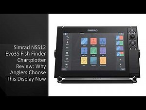 Simrad NSS12 Evo3S Fish Finder Chartplotter Review: Why Anglers Choose This Display Now