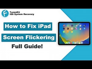 How to Fix iPad Screen Flickering [2024 New]