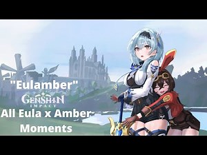 “Eulamber” All Eula and Amber Cute & Flirty Moments (as of Genshin Impact V2.3)