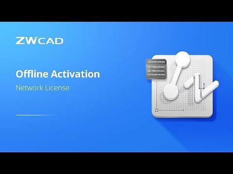Network License: Offline Activation | ZWCAD Activation Tutorial