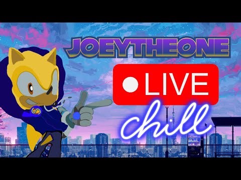 LIVE // JOEYTHEONE CHILLOUT STREAM