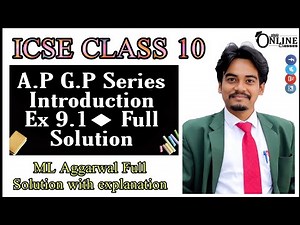 ICSE CLASS 10 Ex 9.1 AP & GP SERIES FULL SOLUTION ◆ ML AGGARWAL◆ JBR ONLINE CLASSES