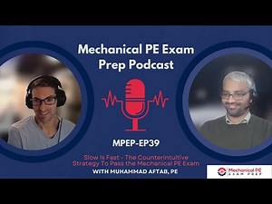 MPEP-E39: Slow Is Fast - The Counterintuitive Strategy To Pass the Mechanical PE Exam