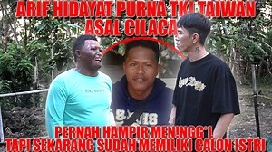 175K views · 7K reactions | Arif Hidayat purna TKI Taiwan asal cilacap dari hampir ningg*l sampai keadaannya sekarang sudah memiliki calon pendamping hidup. FB Arif : Maz Bellt Sponsor : Remit Kilat Trip support : Angga Setiawan | Faisal Soh | Facebook