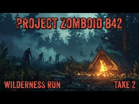 Project Zomboid Wilderness Run Take 2 More Strength Building