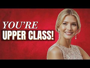 10 Signs You Are Secretly Becoming High Class Without Realizing It!