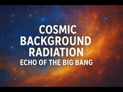 Cosmic Microwave Background Explained – The Oldest Light In The Universe