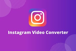 Top 4 Instagram Video Converters to Convert Video for Instagram