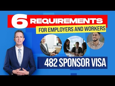 6 Requirements 482 Sponsor Visa - For Employers and Workers