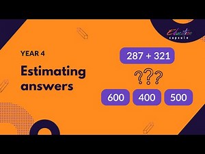 Estimating Answers: Math Made Fun and Easy | Year 4 | Key Stage 2 | Education Capsule