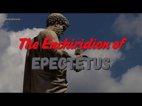 The Enchiridion of Epictetus - Stoic Rules That Will Change Your Life