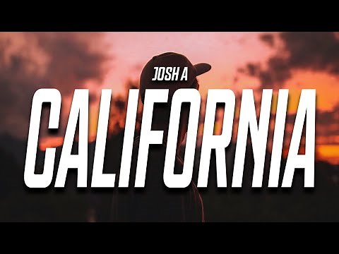 Josh A - CALIFORNIA (Lyrics)