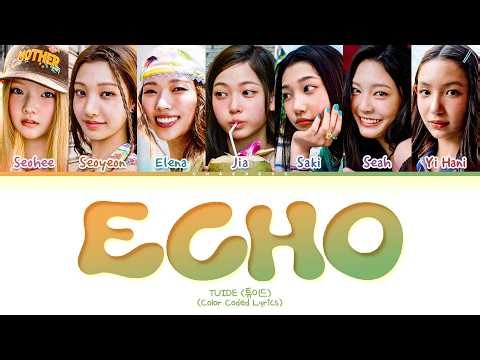 [CORRECT] TUIDE Echo Lyrics (Color Coded Lyrics)