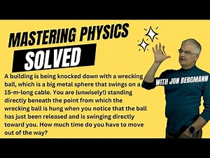 Mastering Physics Solved! A building is being knocked down with a wrecking ball, which is a big