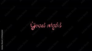 Good Night text Animation,Good Night text animation with alpha channel ,Animated Good night video is the perfect greeting to express gratitude in a stylish and minimalist manner.