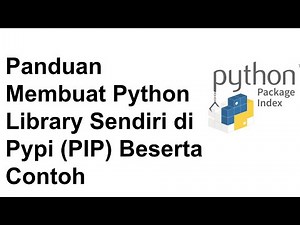 Panduan Membuat Python Library Sendiri di Pypi (PIP) Beserta Contoh