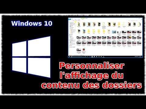 Tuto Windows 10 - Personnaliser l'affichage du contenu des dossiers