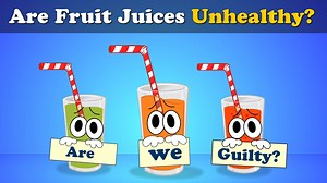 Are Fruit Juices Unhealthy? Watch our latest video with AumSum!! | It's AumSum Time