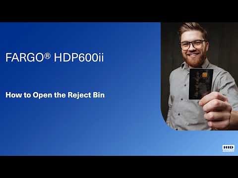 HDP600ii - How to Open the Reject Bin