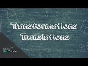 Transformations Translations