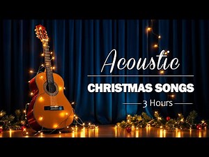 Christmas Guitar Music - 3 Hours of Peaceful Instrumental Christmas - Traditional Christmas Songs