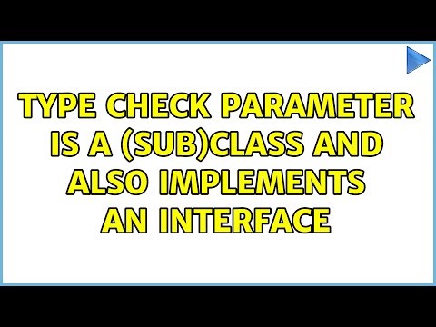 Type check parameter is a (sub)class and also implements an interface