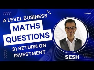 A Level Business Maths - Q3 - Return on Investment
