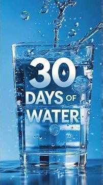 Drink More Water — Here's What Happens in 30 Days