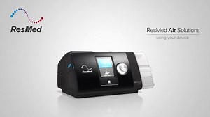 Air Solutions - Using your device - Air Solutions - Device Videos - HCP Video Gallery Portal - ResMed