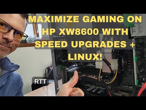 Upgrade Your HP xw8600 for Lightning-Fast Gaming with New Xeon CPUs, a GPU, Fast SSD & Linux!