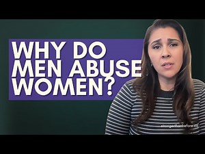 Why Men Abuse Women (and it's Not Trauma Or Narcissism)