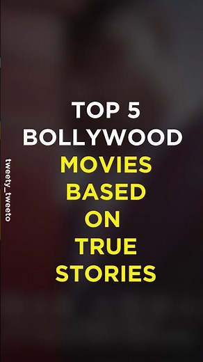 Top 5 Bollywood movies based on true stories