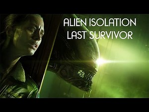 Alien Isolation: Last Survivor Walkthrough (1080p)