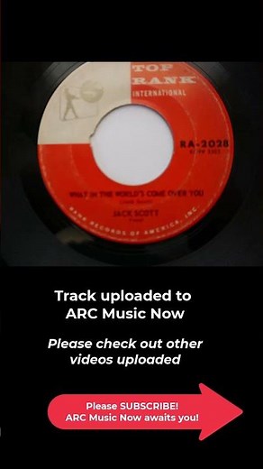 Song of the Day #1: WHAT IN THE WORLD'S COME OVER YOU Jack Scott 1960