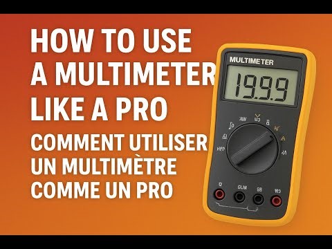 How to Use a Multimeter Like a Pro / Comment utiliser un multimètre comme un pro