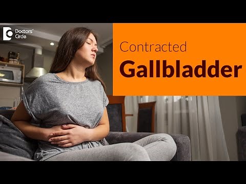 CONTRACTED GALLBLADDER :Symptoms, Causes, Diagnosis, and Treatment-Dr. Ravindra BS | Doctors' Circle