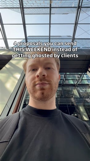 4 proposals you can send THIS WEEKEND instead of getting ghosted by clients