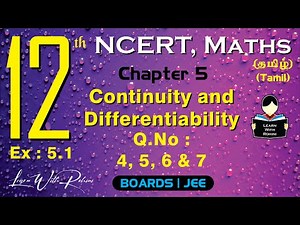 Continuity and Differentiability | Q.No : 4, 5, 6 & 7 | Ch 5 | Class 12 | NCERT | Maths | Tamil