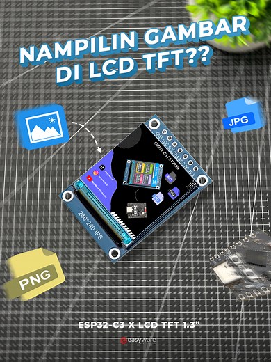 Tutorial Menampilkan Gambar di LCD TFT dengan ESP32 C3
