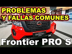 Nissan Frontier PRO S COMMON PROBLEMS AND FAULTS All the BAD and the GOOD