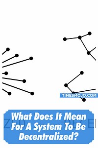 What does it mean for a system to be decentralized? - TimesMojo